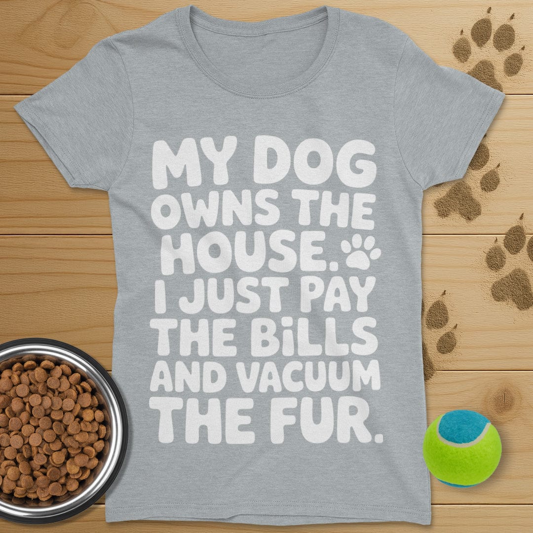 My Dog Owns The House T-Shirt-Womens