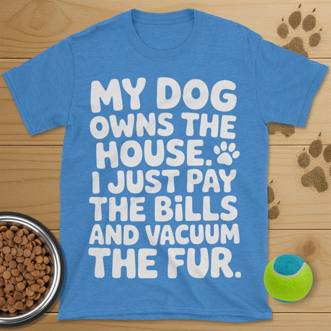 My Dog Owns The House T-Shirt