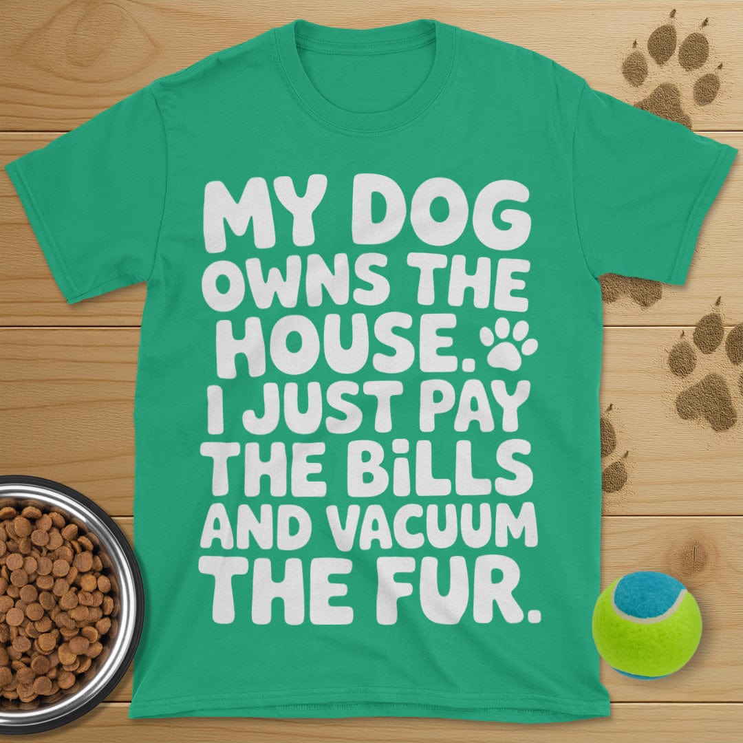 My Dog Owns The House T-Shirt