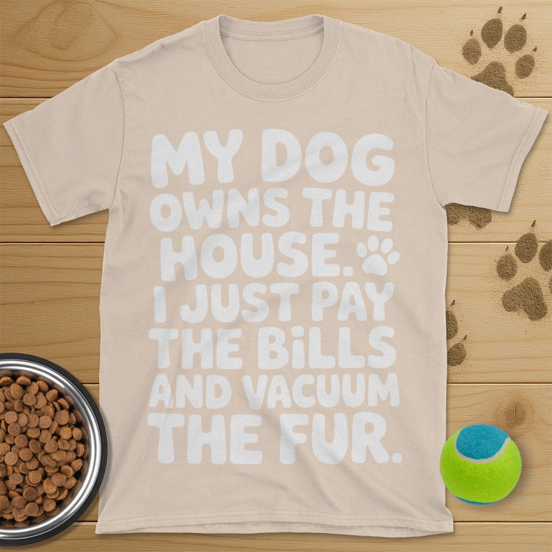 My Dog Owns The House T-Shirt