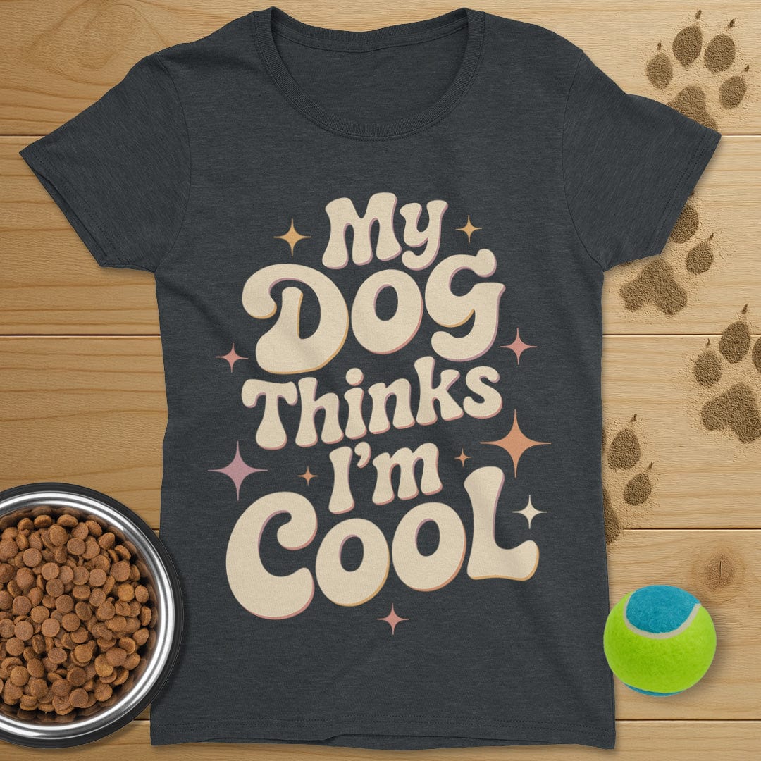 My Dog Thinks I'm Cool Retro T-Shirt-Womens