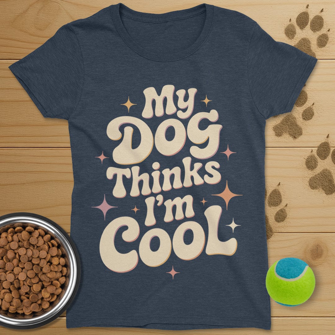 My Dog Thinks I'm Cool Retro T-Shirt-Womens