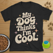 My Dog Thinks I'm Cool Retro T-Shirt