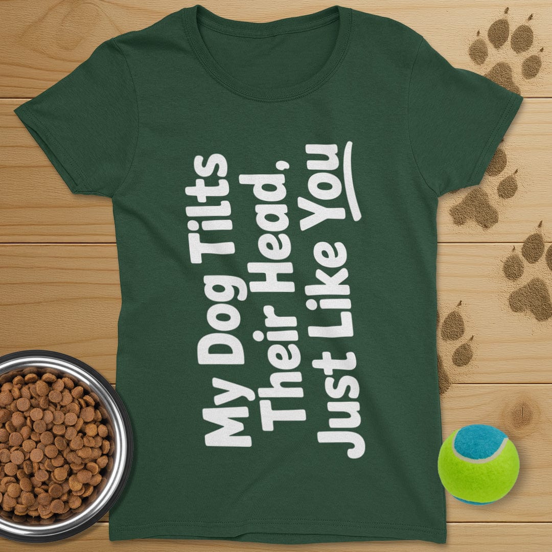 My Dog Tilts Their Head T-Shirt-Womens