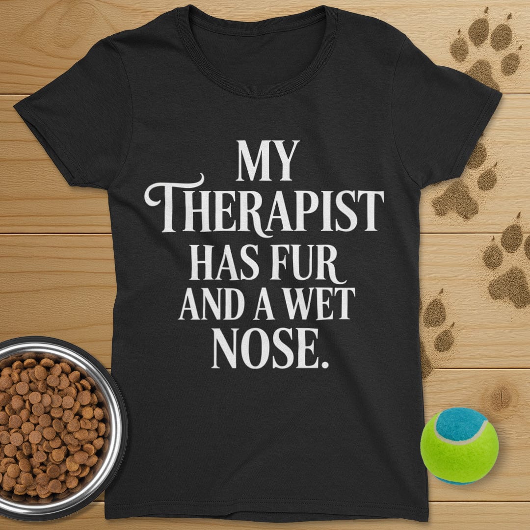 My Therapist Has Fur Dog T-Shirt-Womens