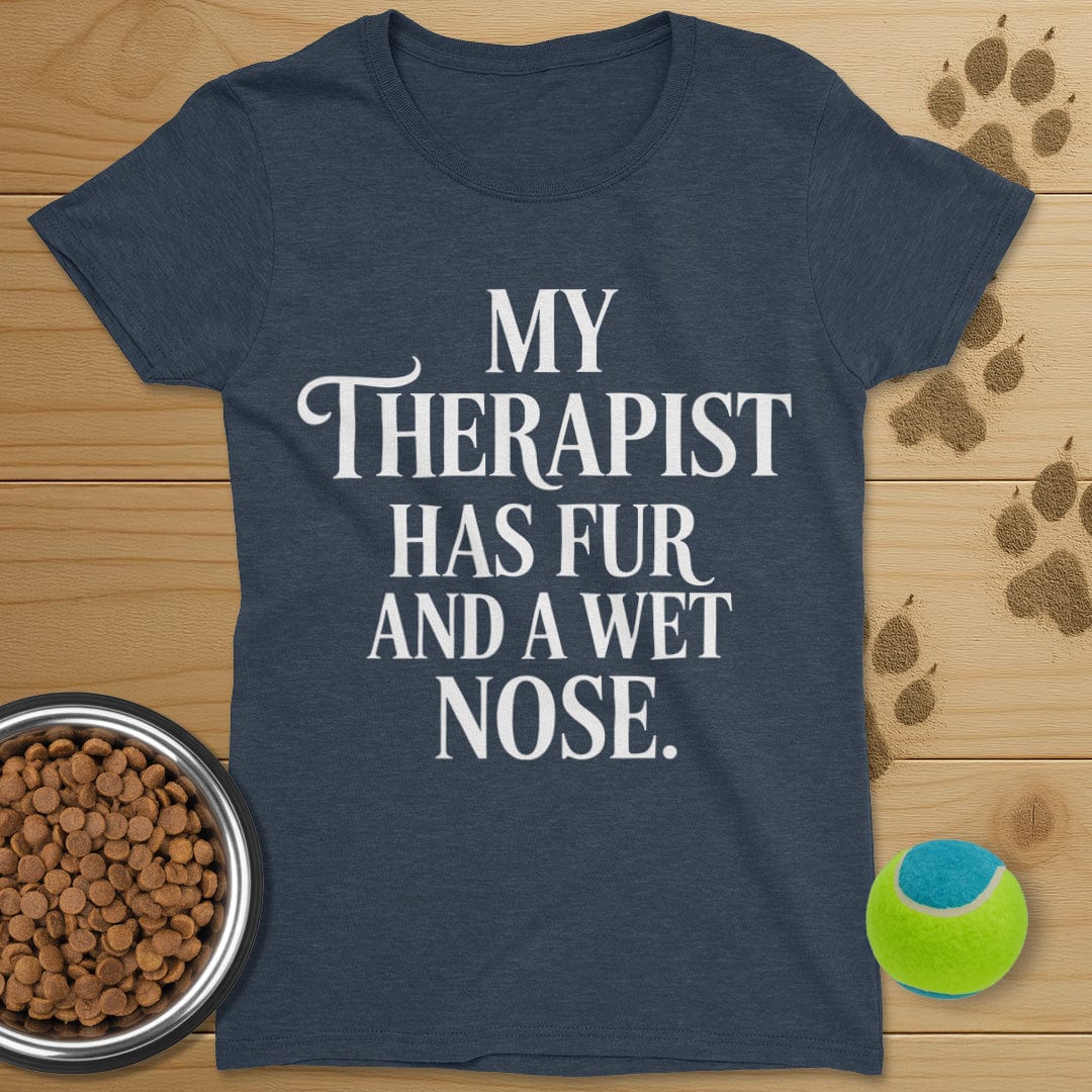 My Therapist Has Fur Dog T-Shirt-Womens