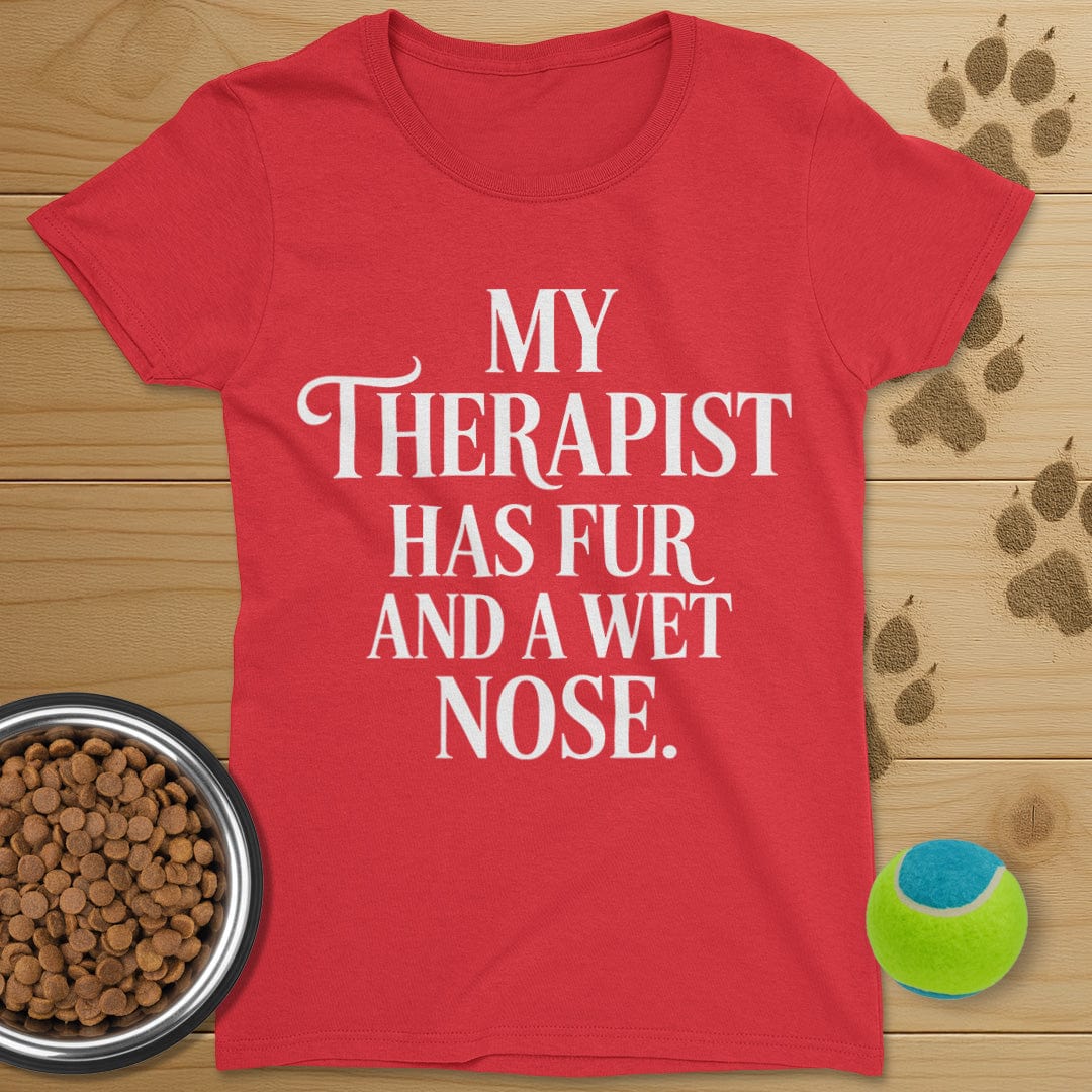 My Therapist Has Fur Dog T-Shirt-Womens