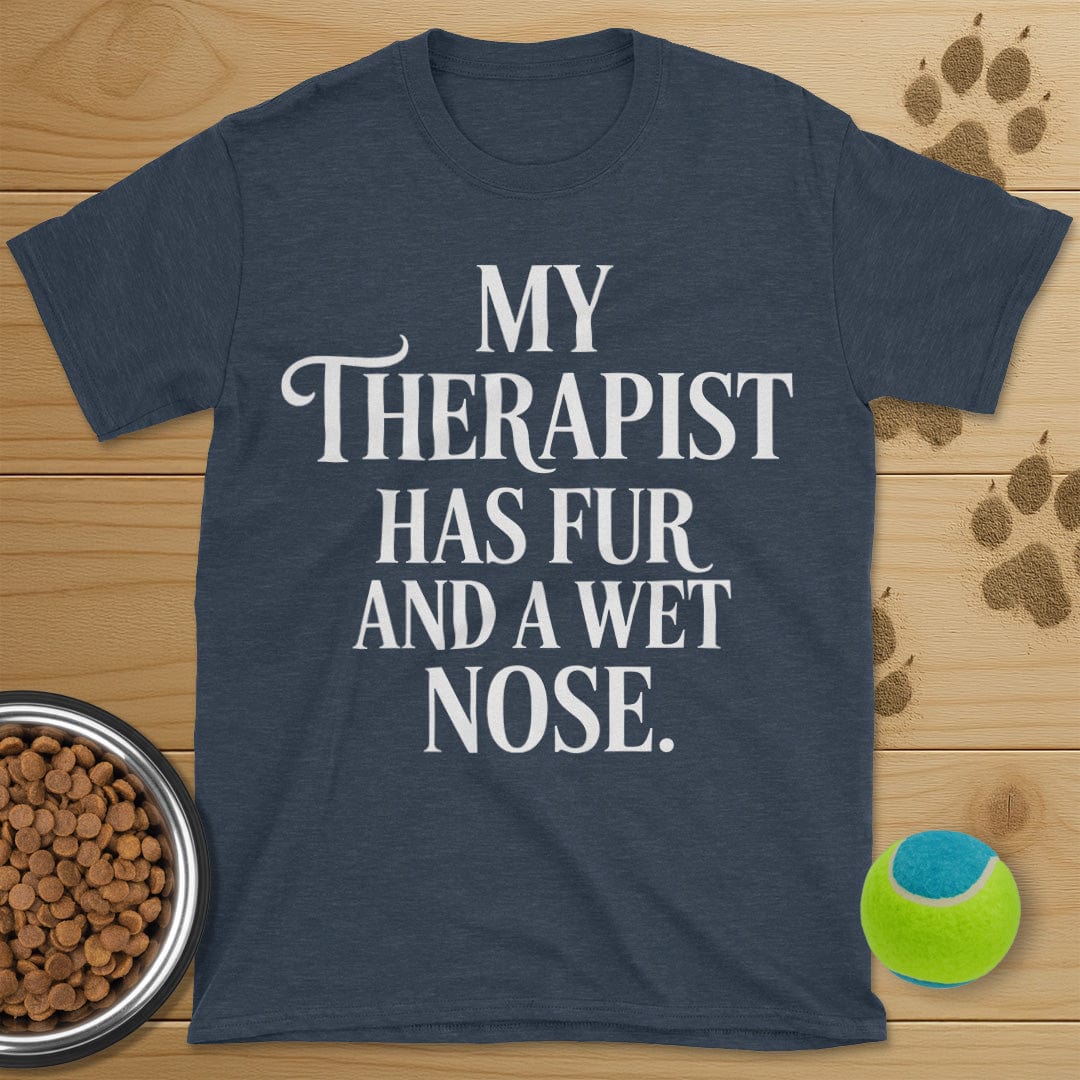 My Therapist Has Fur Dog T-Shirt