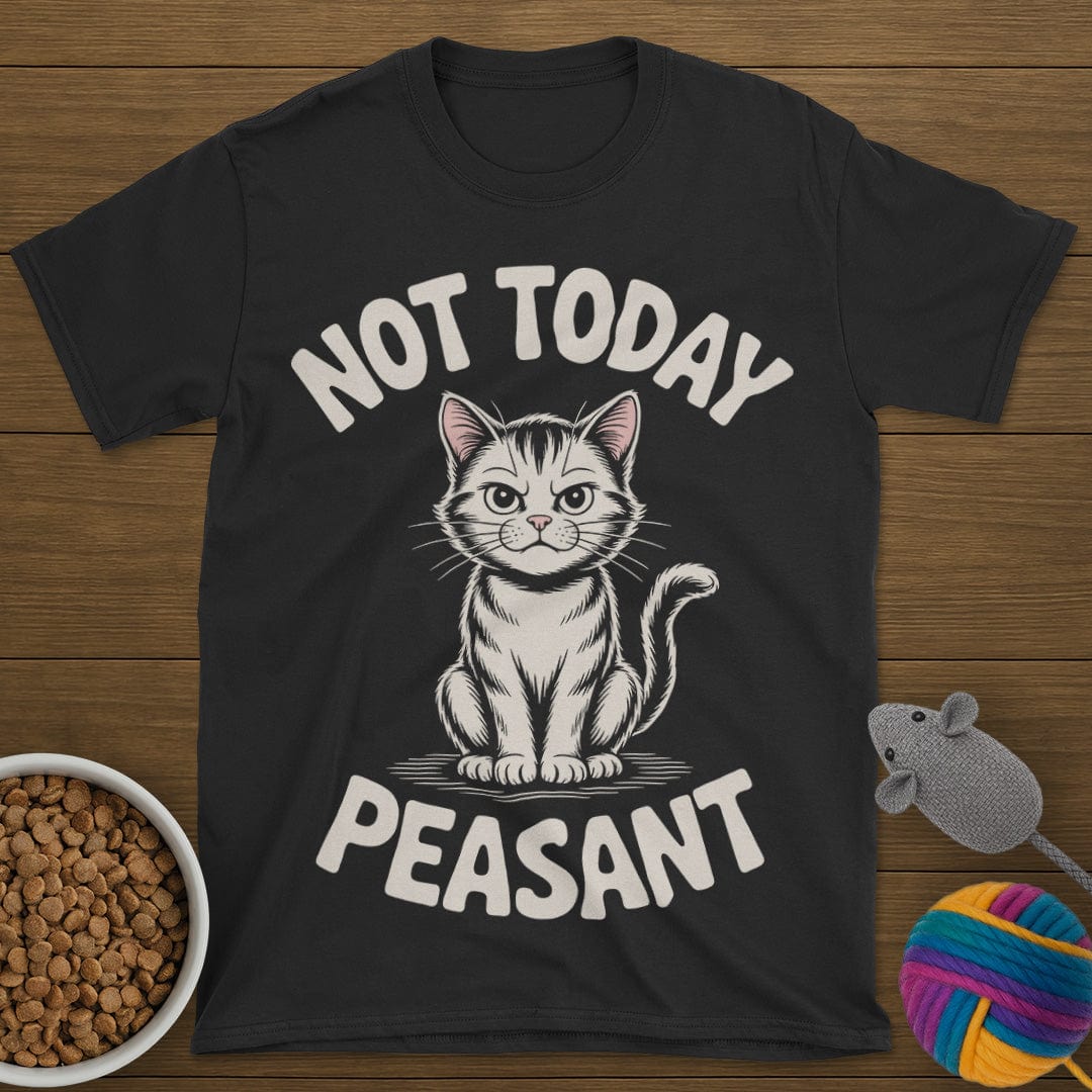 Not Today Peasant Cat T-Shirt