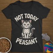 Not Today Peasant Cat T-Shirt Womens