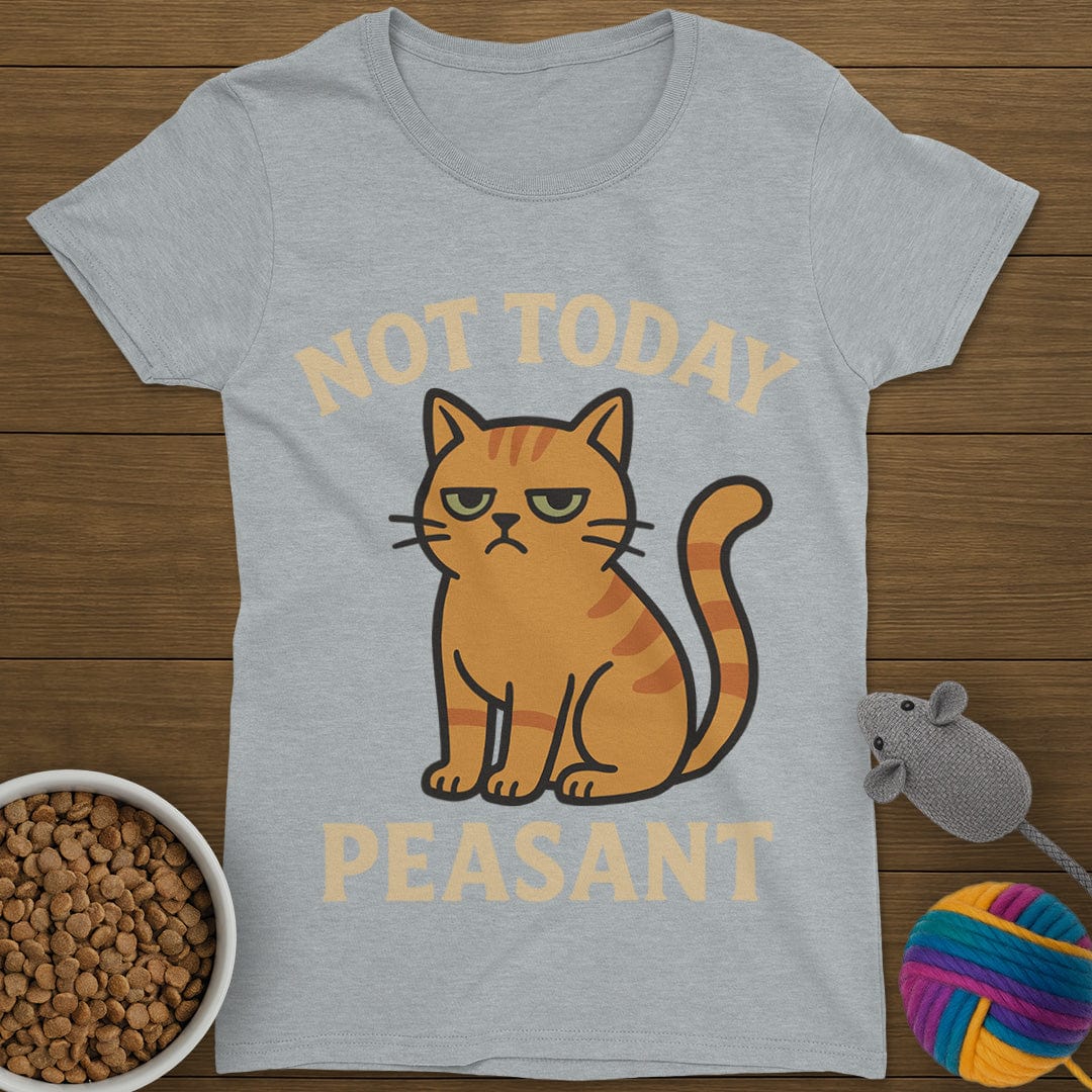 Not Today Peasant Funny Cat T-Shirt Womens