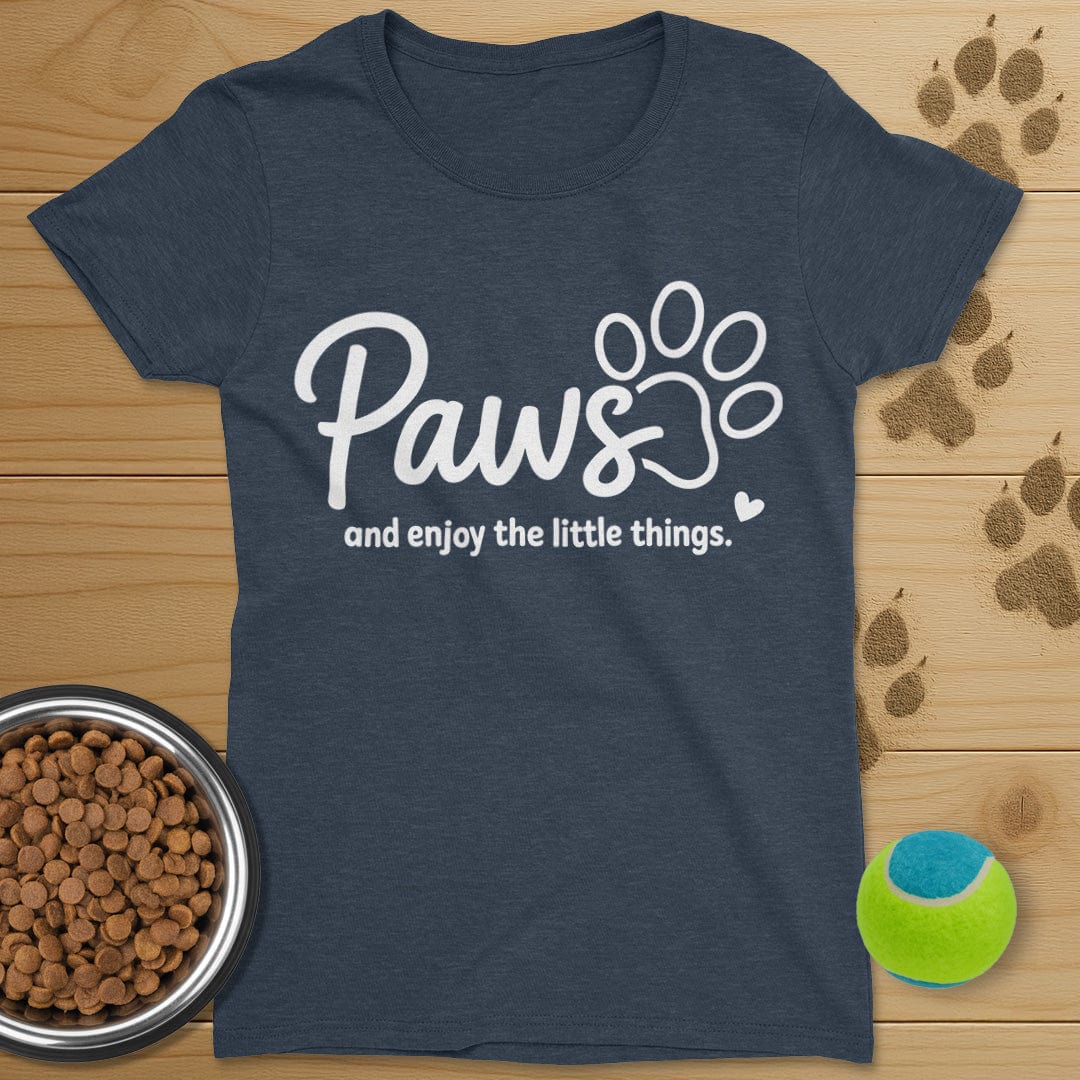 Paws And Enjoy The Little Things Dog T-Shirt-Womens