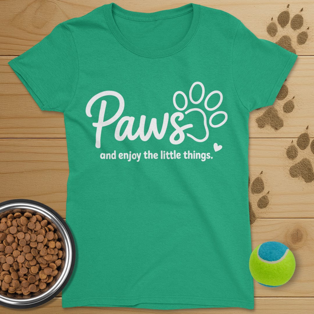 Paws And Enjoy The Little Things Dog T-Shirt-Womens