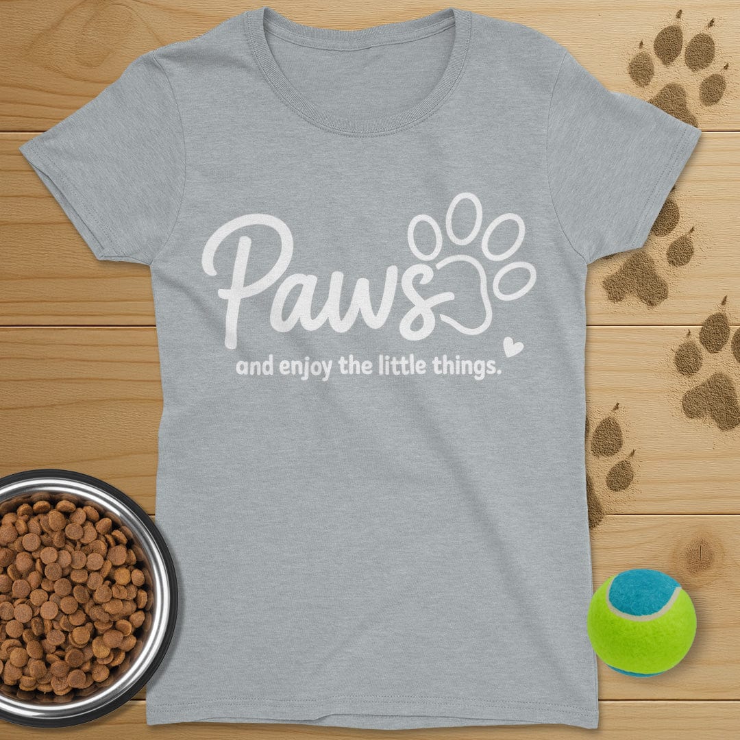 Paws And Enjoy The Little Things Dog T-Shirt-Womens