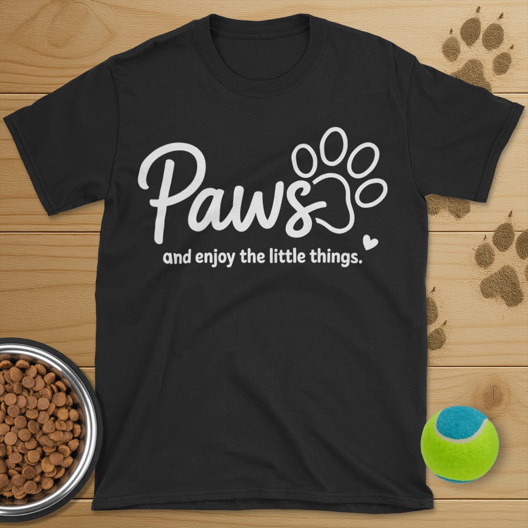 Paws And Enjoy The Little Things Dog T-Shirt