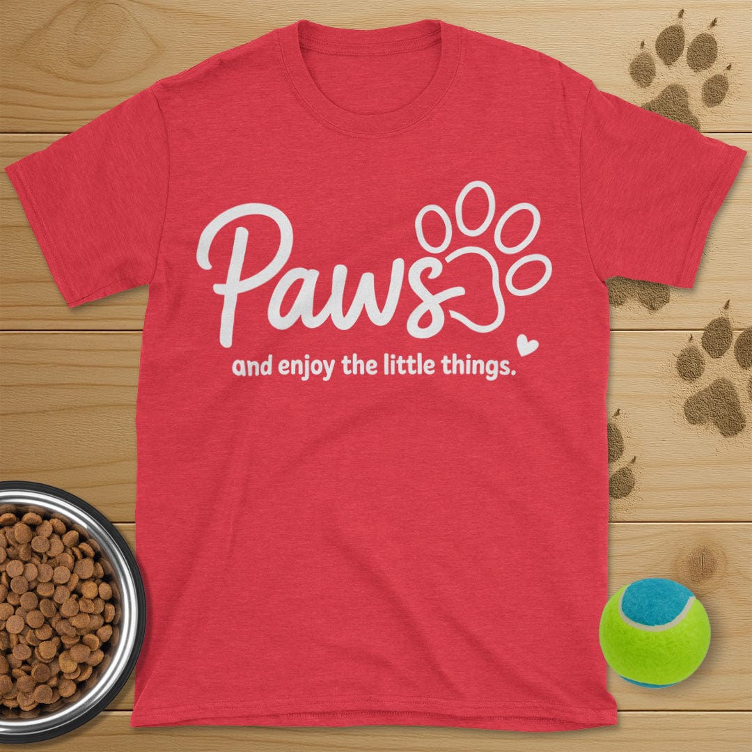Paws And Enjoy The Little Things Dog T-Shirt
