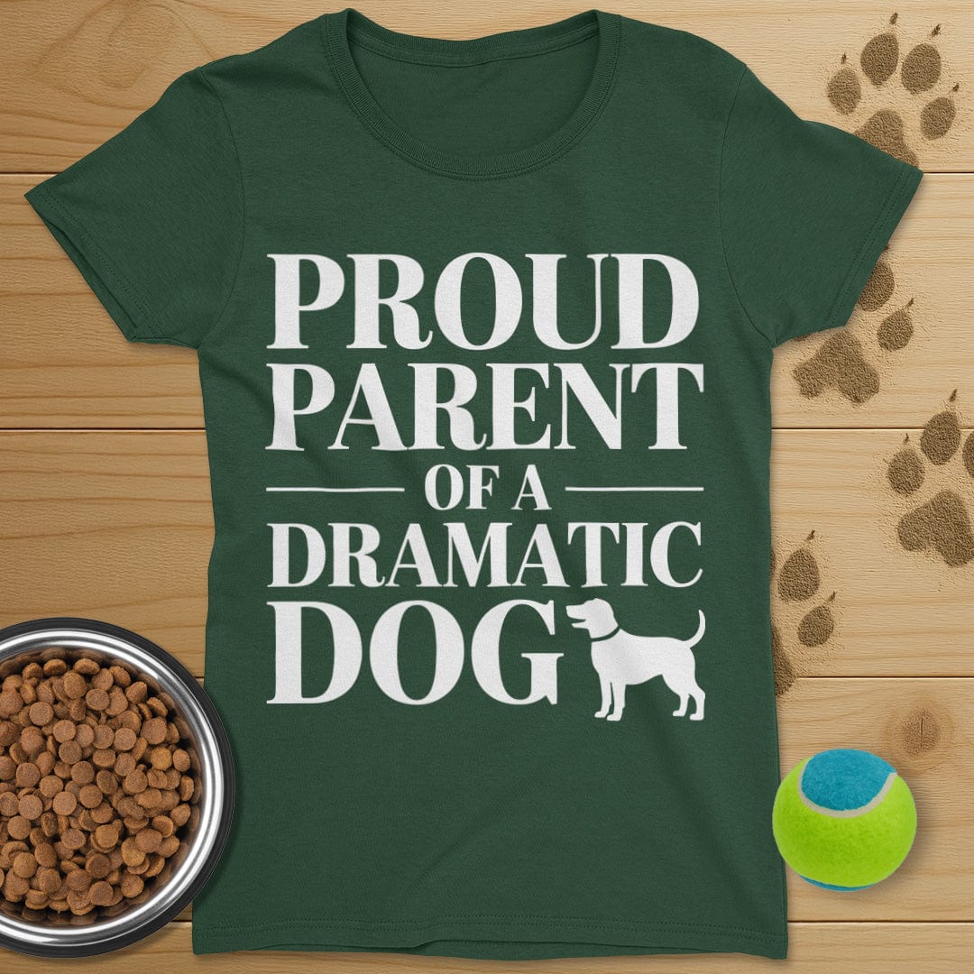 Proud Parent Of A Dramatic Dog T-Shirt-Womens