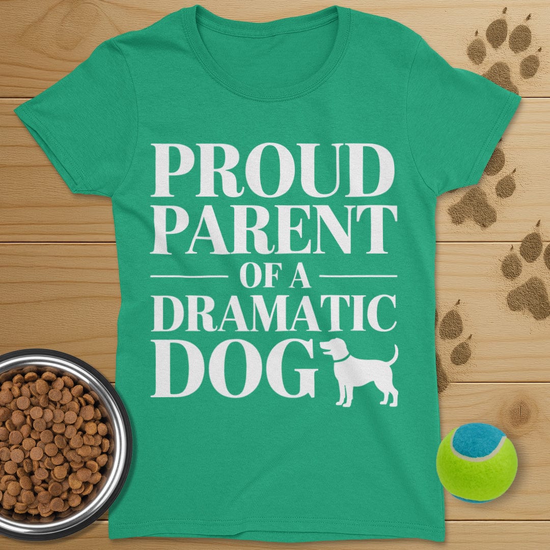 Proud Parent Of A Dramatic Dog T-Shirt-Womens