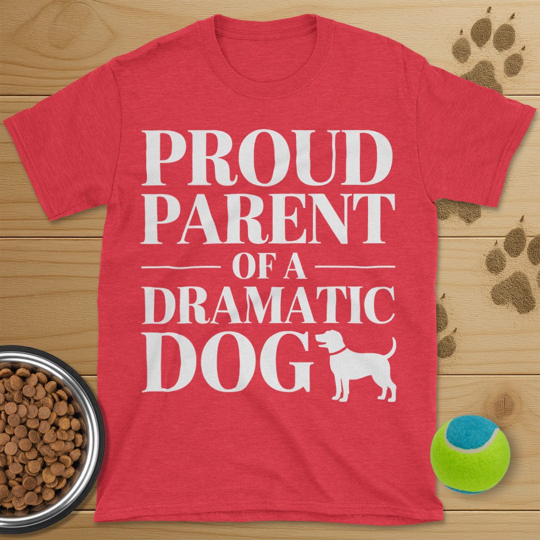Proud Parent Of A Dramatic Dog T-Shirt