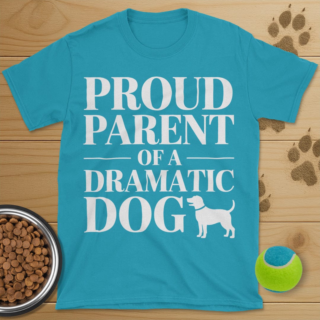 Proud Parent Of A Dramatic Dog T-Shirt