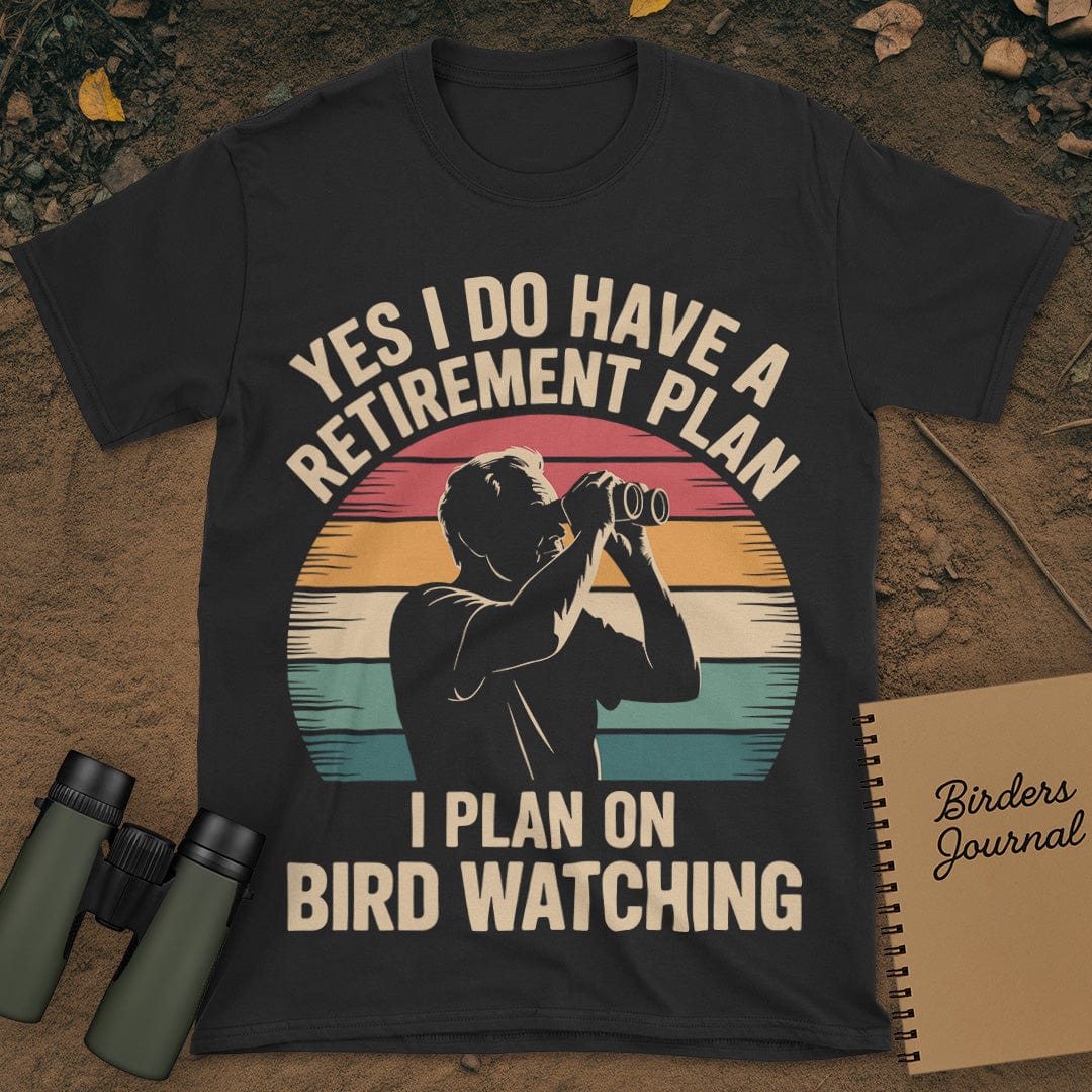 Retirement Plan Bird Watching T-Shirt