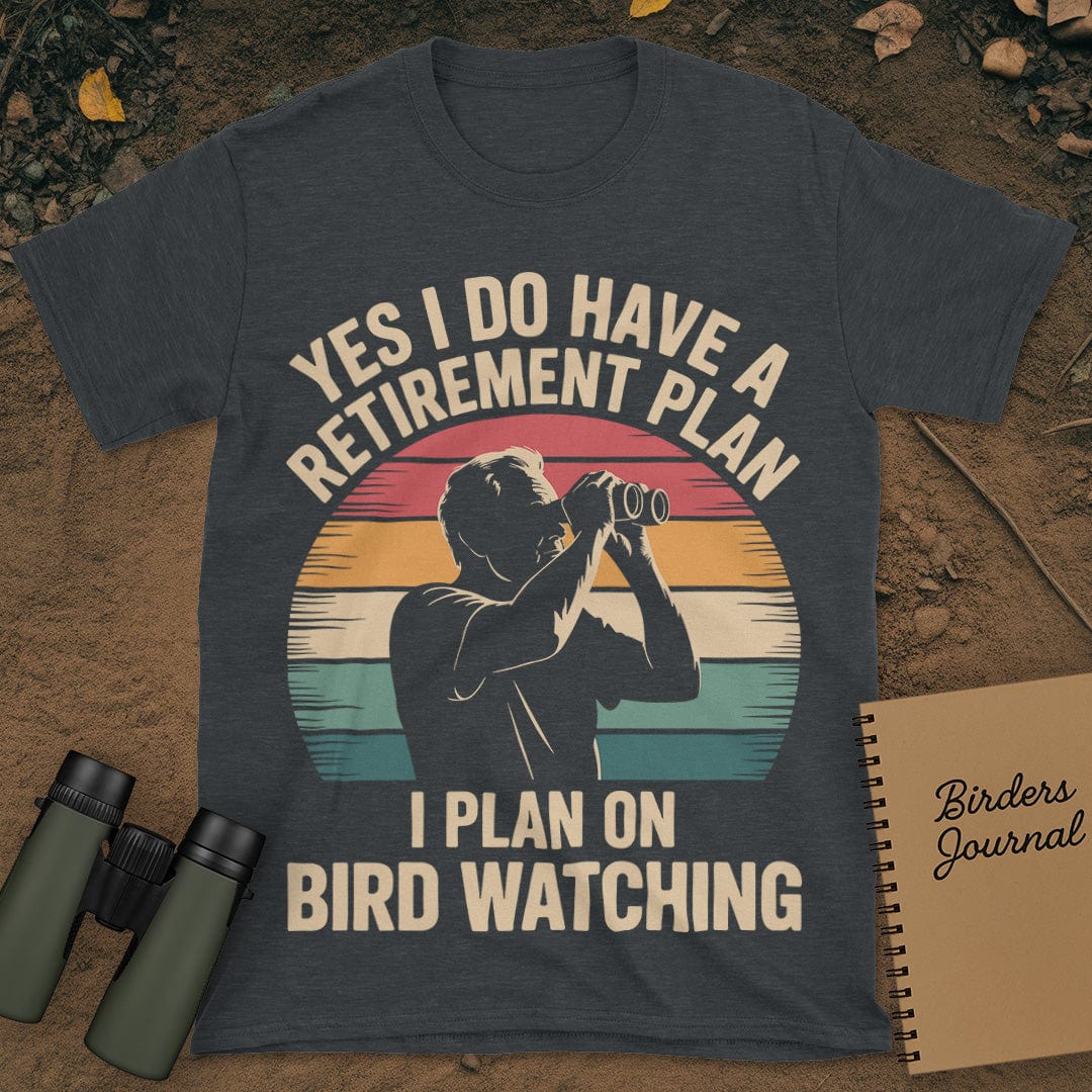 Retirement Plan Bird Watching T-Shirt