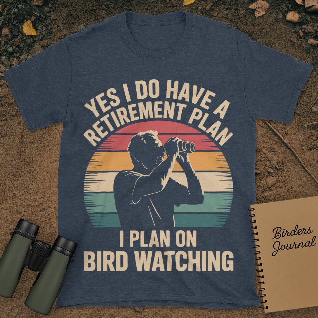 Retirement Plan Bird Watching T-Shirt