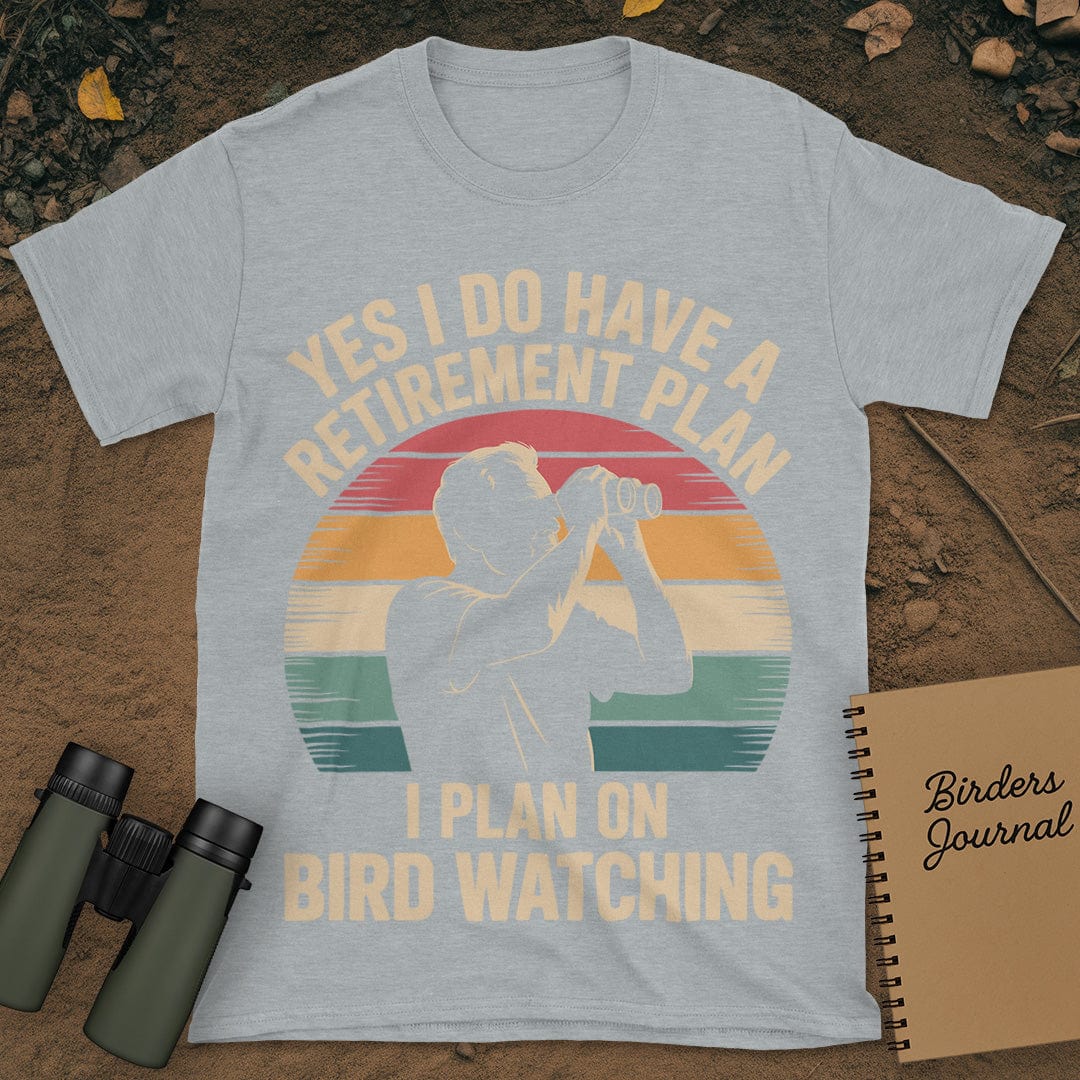 Retirement Plan Bird Watching T-Shirt