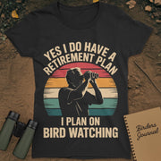 Retirement Plan Bird Watching T-Shirt Womens