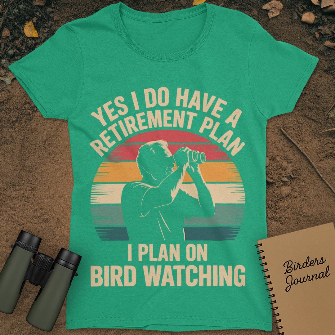 Retirement Plan Bird Watching T-Shirt Womens