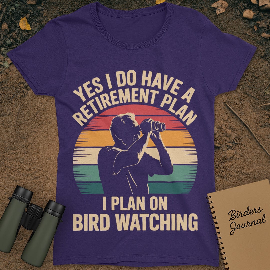 Retirement Plan Bird Watching T-Shirt Womens