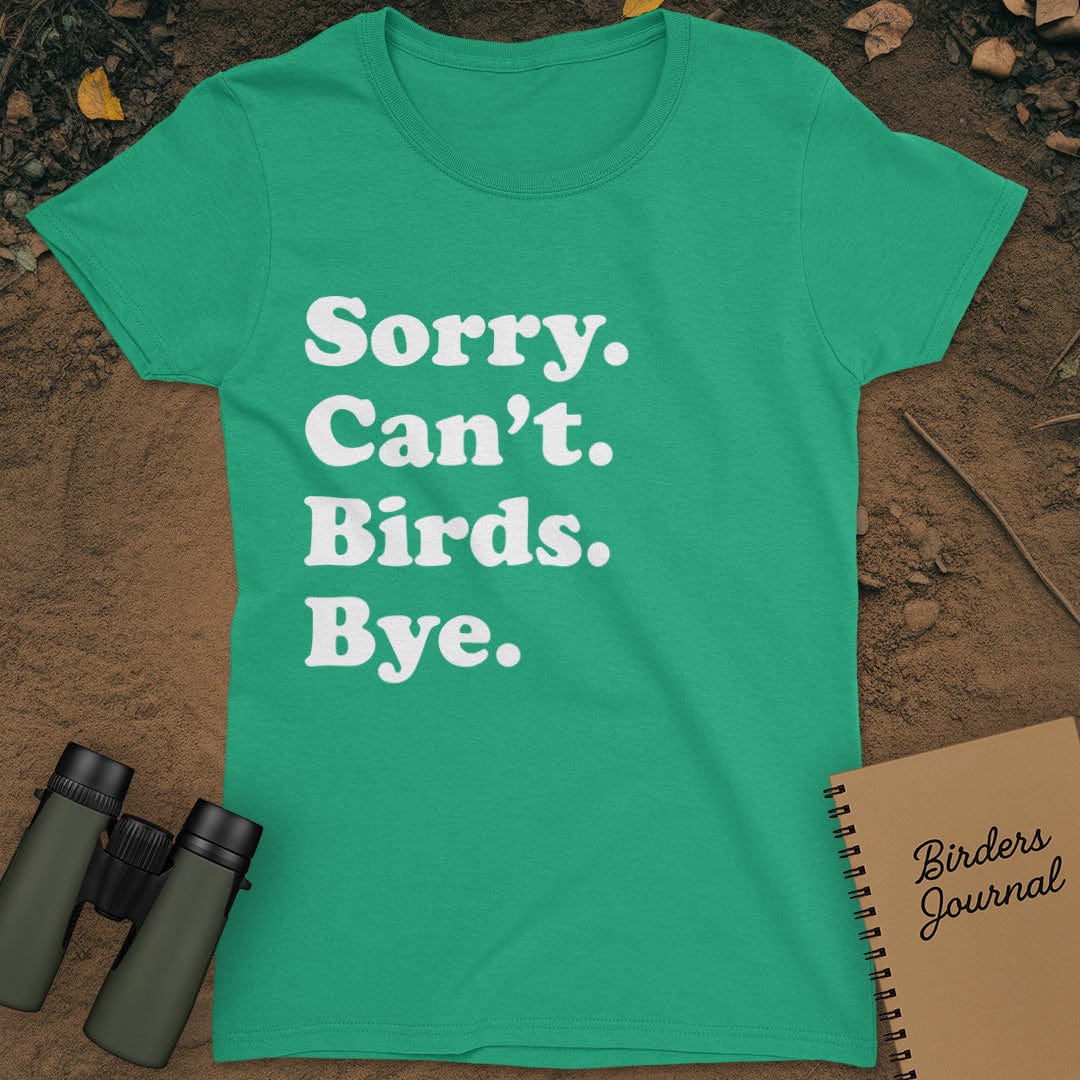 Sorry Can't Birds Bye T-Shirt Womens