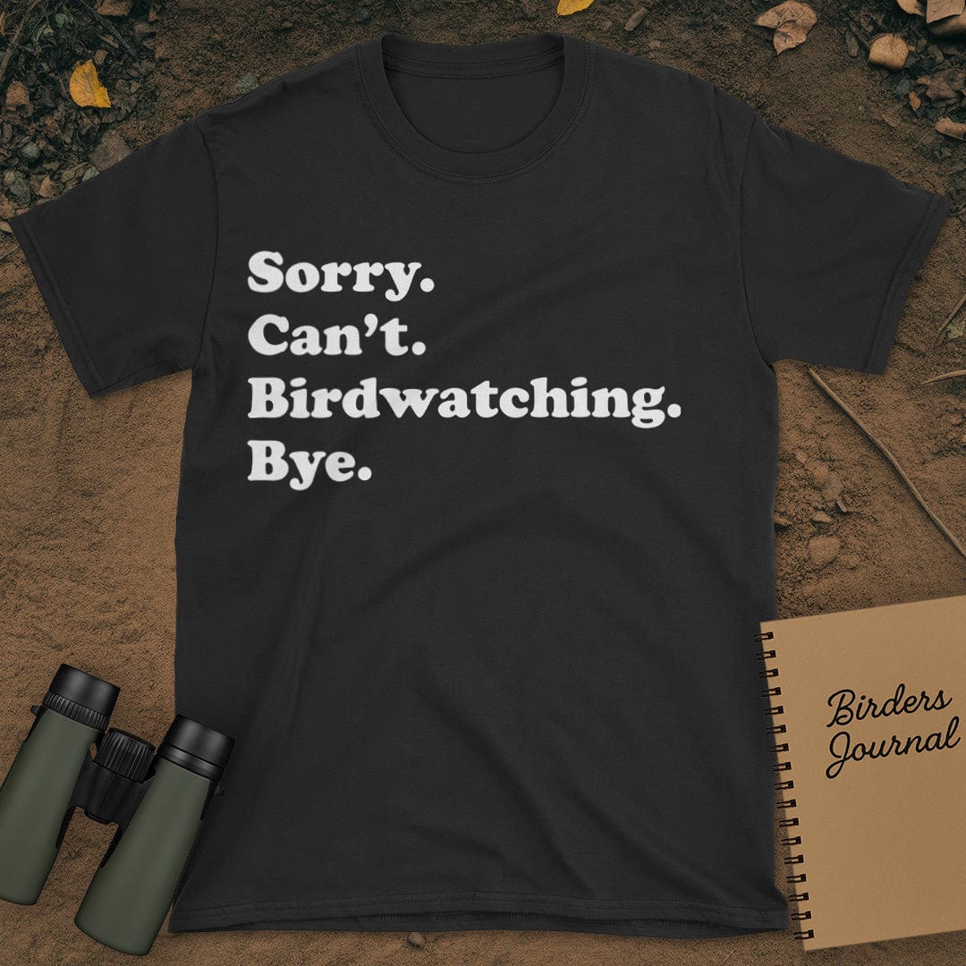 Sorry Can't Birdwatching Bye T-Shirt