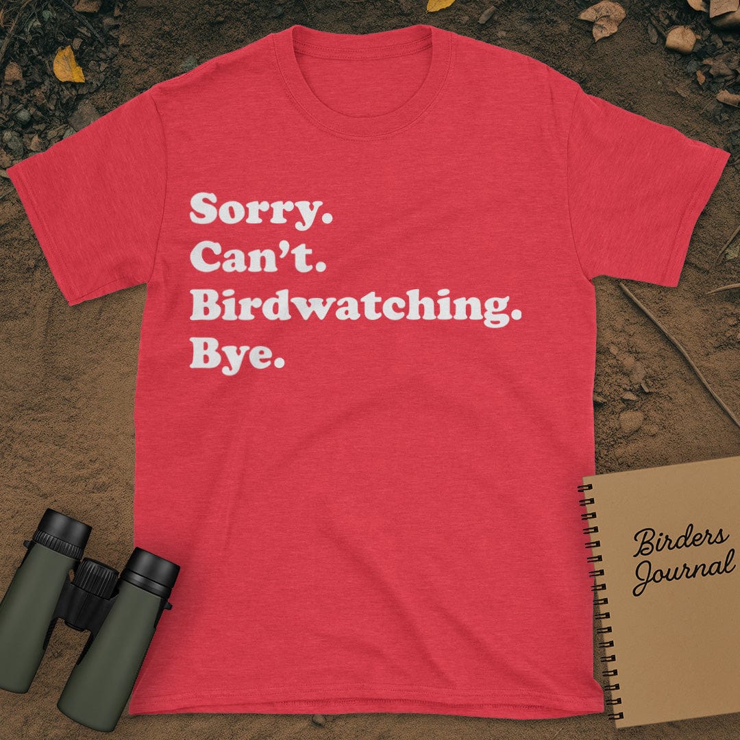 Sorry Can't Birdwatching Bye T-Shirt