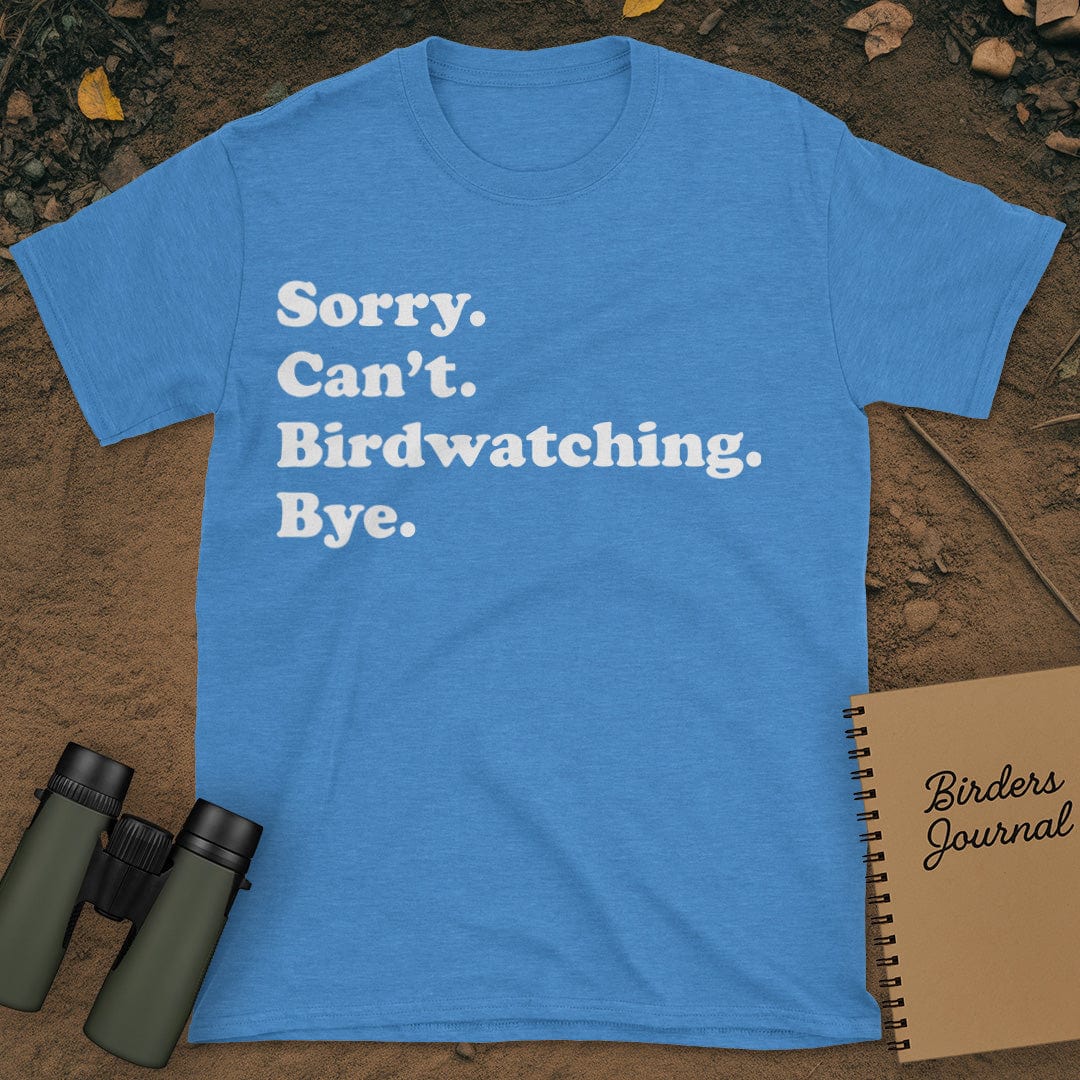 Sorry Can't Birdwatching Bye T-Shirt