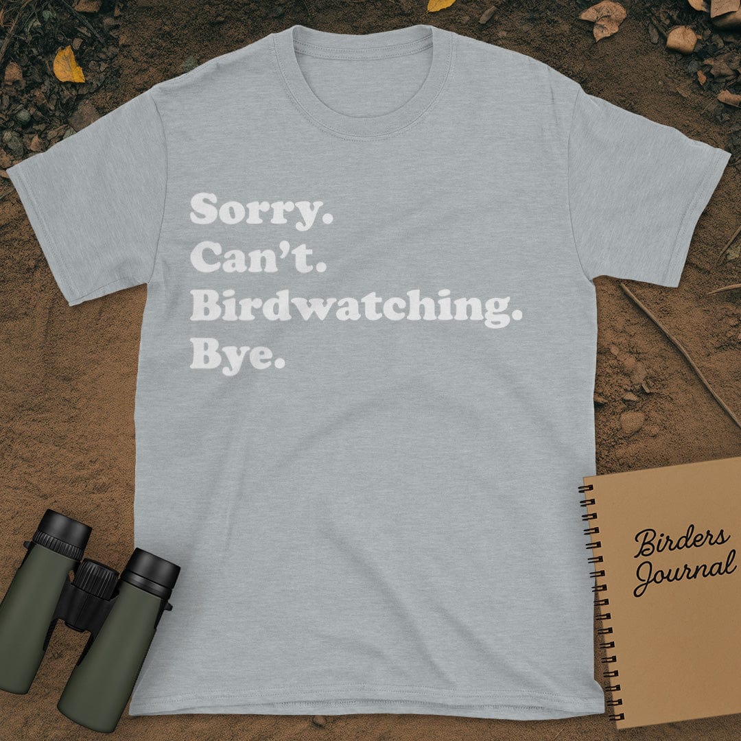 Sorry Can't Birdwatching Bye T-Shirt