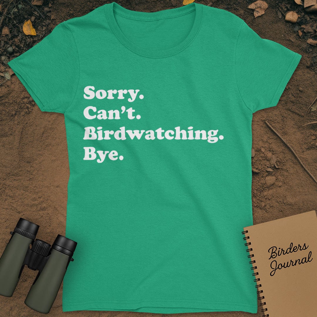 Sorry Can't Birdwatching Bye T-Shirt Womens