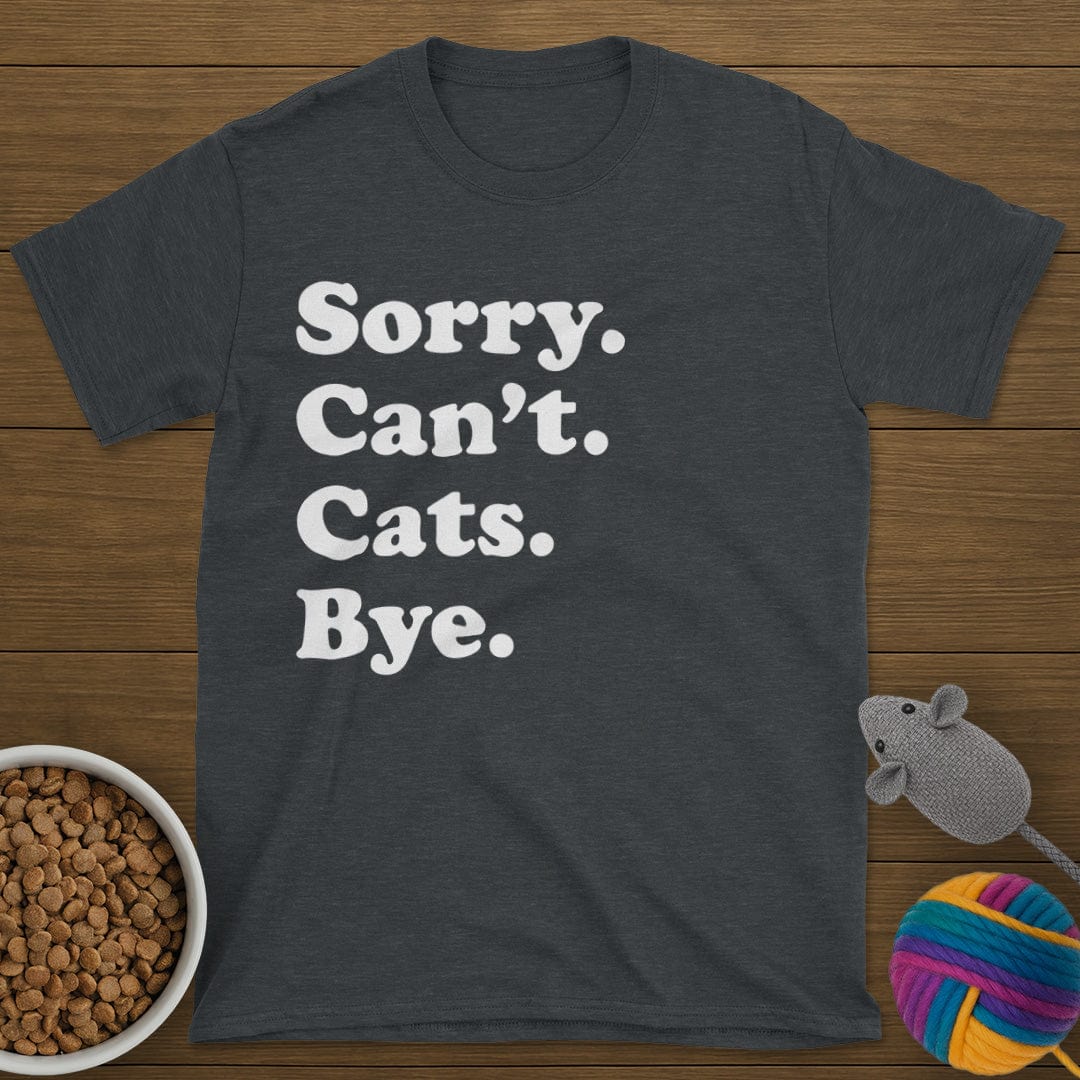 Sorry Can't Cats Bye T-Shirt
