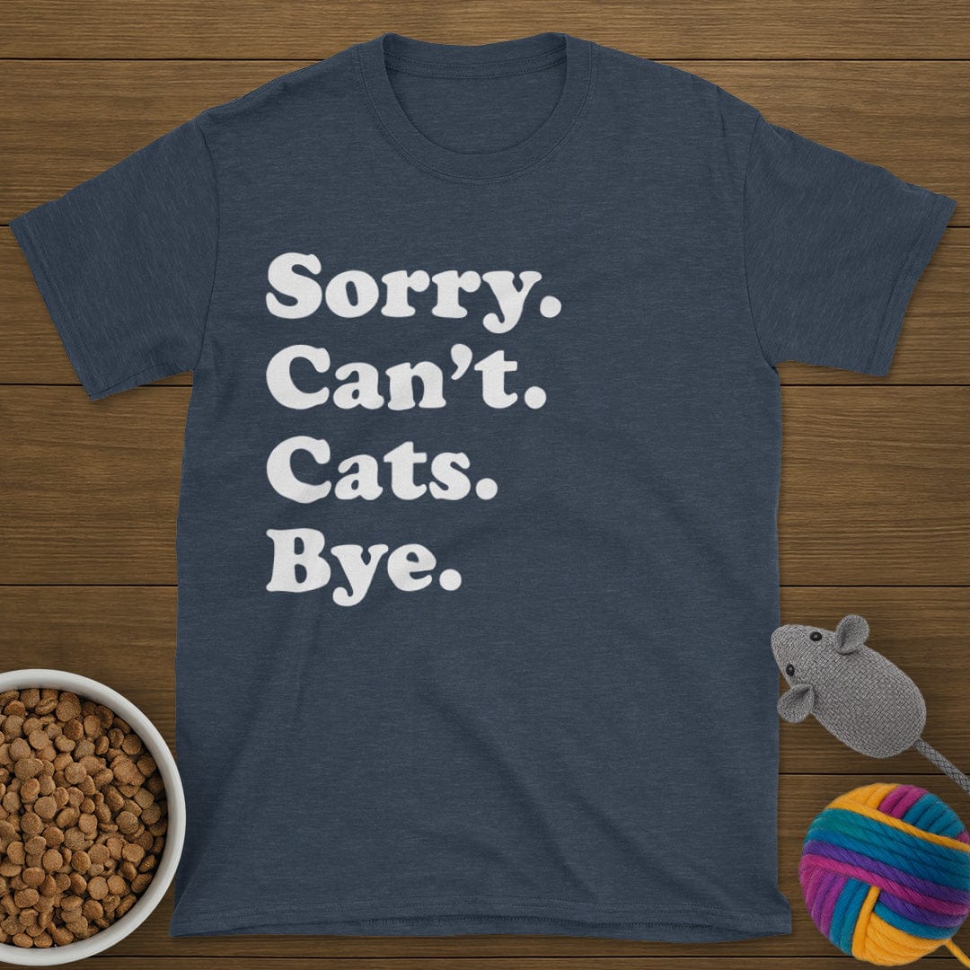 Sorry Can't Cats Bye T-Shirt