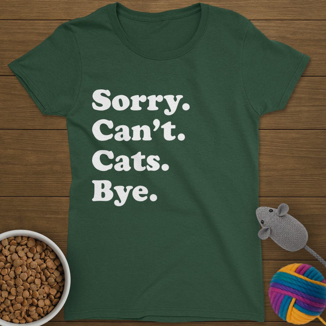 Sorry Can't Cats Bye T-Shirt Womens