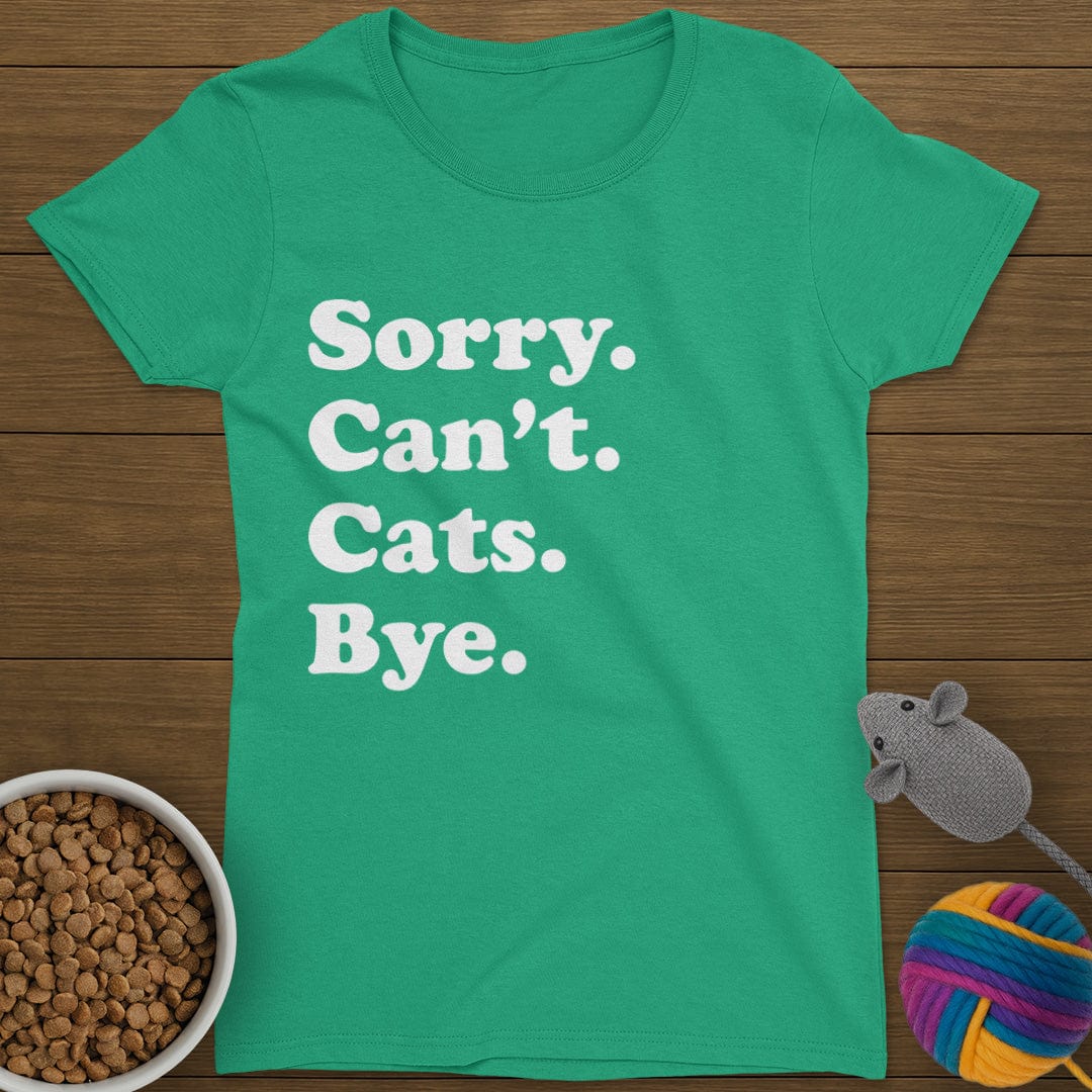 Sorry Can't Cats Bye T-Shirt Womens