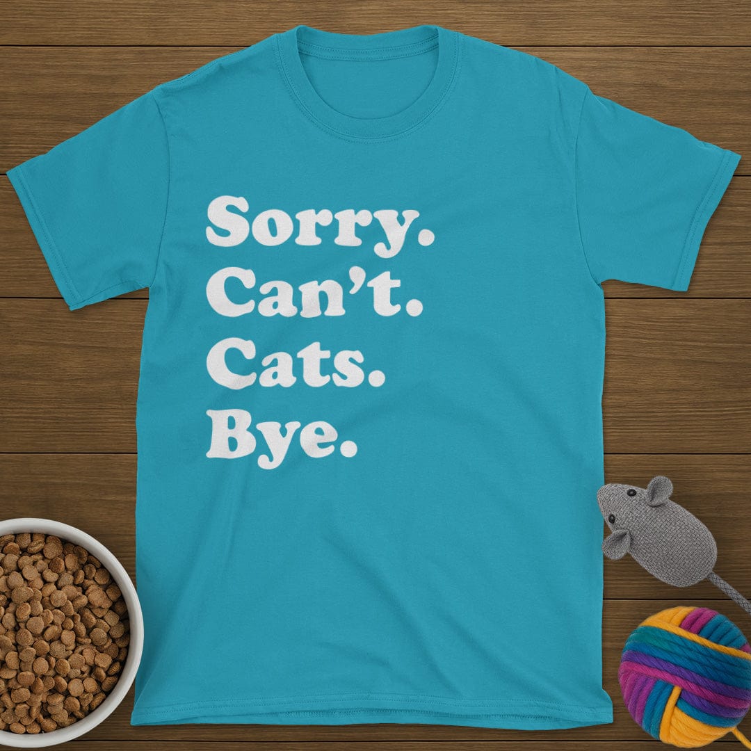 Sorry Can't Cats Bye T-Shirt