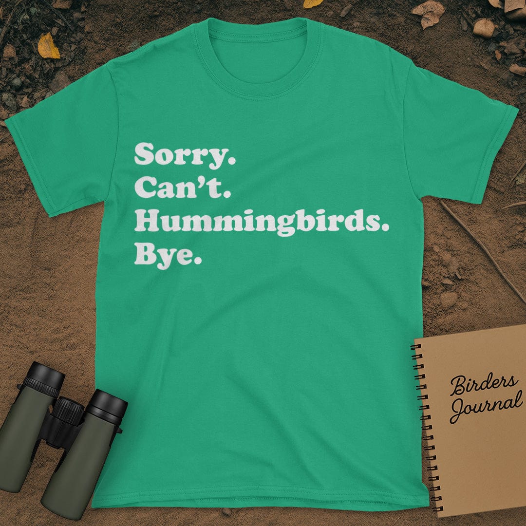 Sorry Can't Hummingbirds Bye T-Shirt