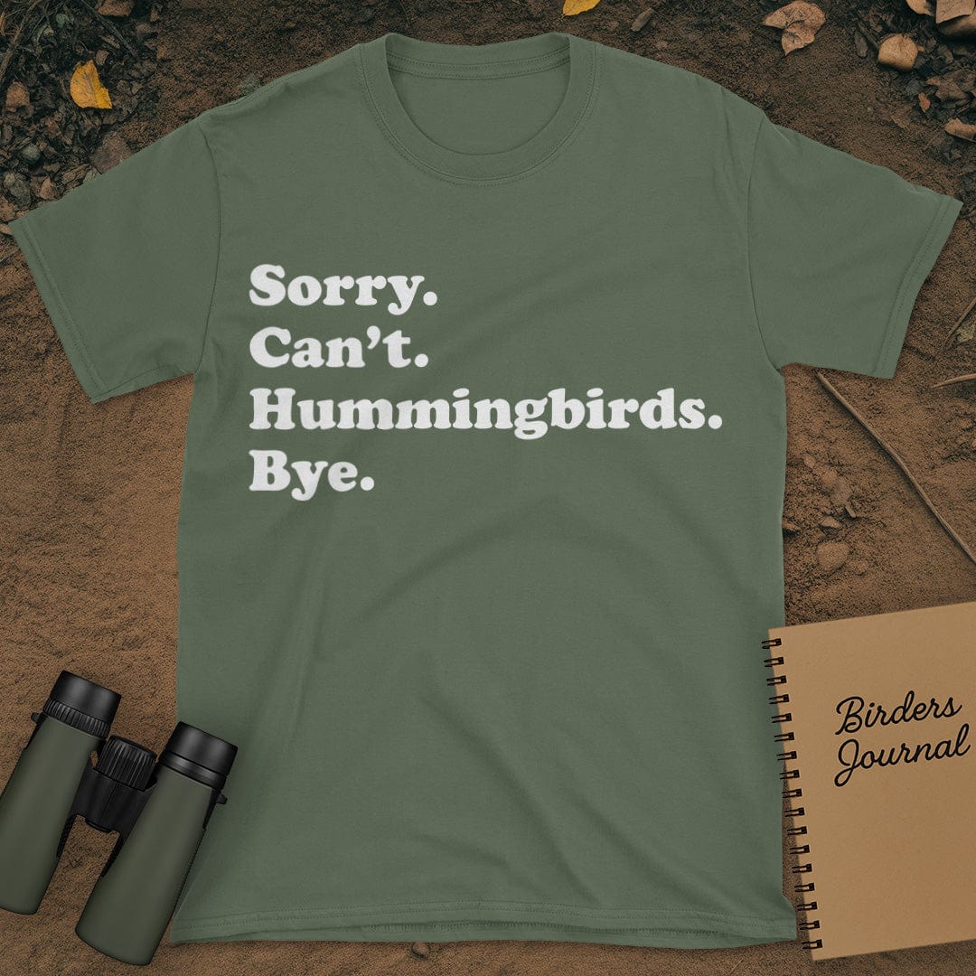 Sorry Can't Hummingbirds Bye T-Shirt