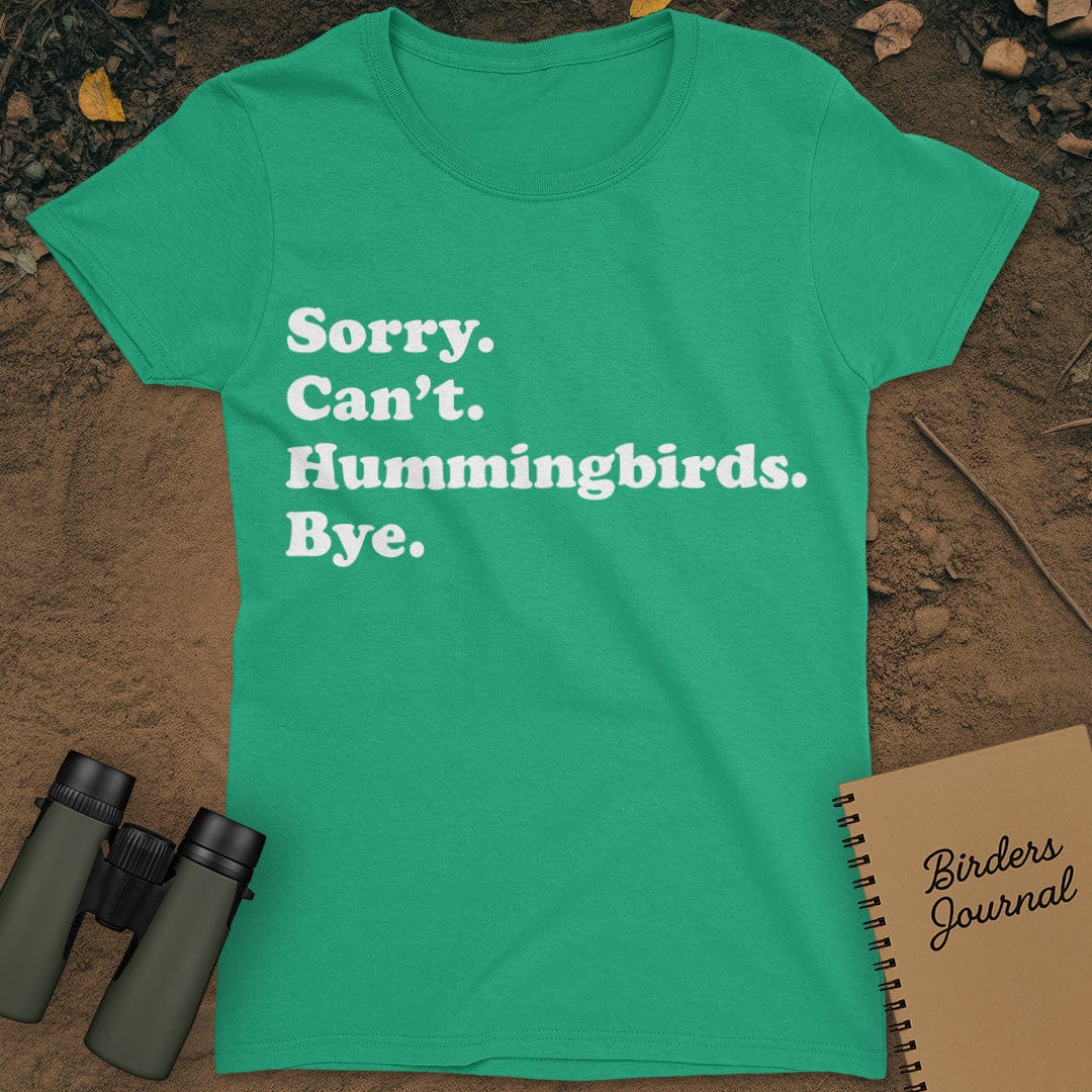 Sorry Can't Hummingbirds Bye T-Shirt Womens