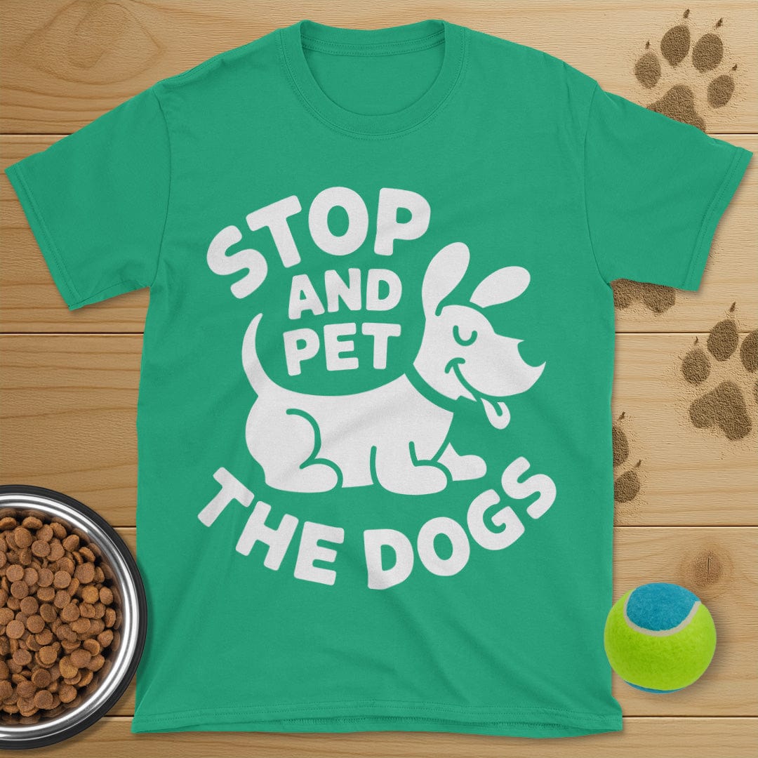 Stop And Pet The Dogs T-Shirt