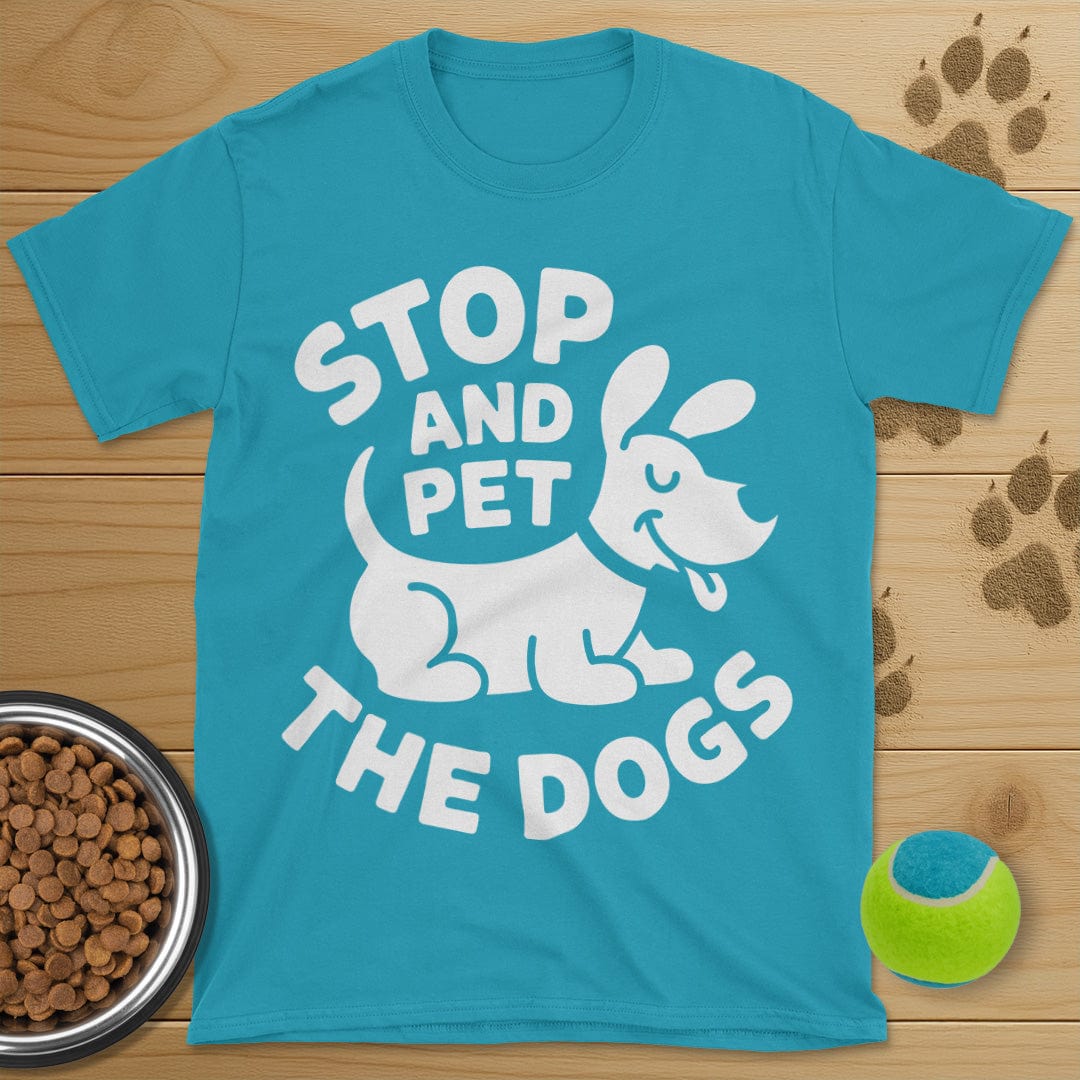 Stop And Pet The Dogs T-Shirt
