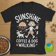 Sunshine Coffee and Dog Walking Tee
