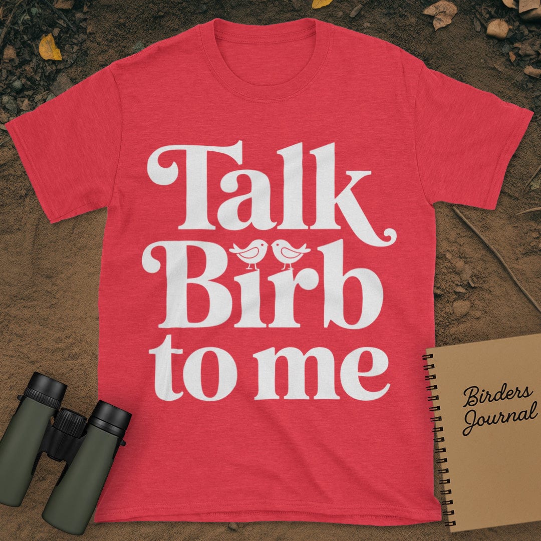 Talk Birb To Me Birdwatching T-Shirt