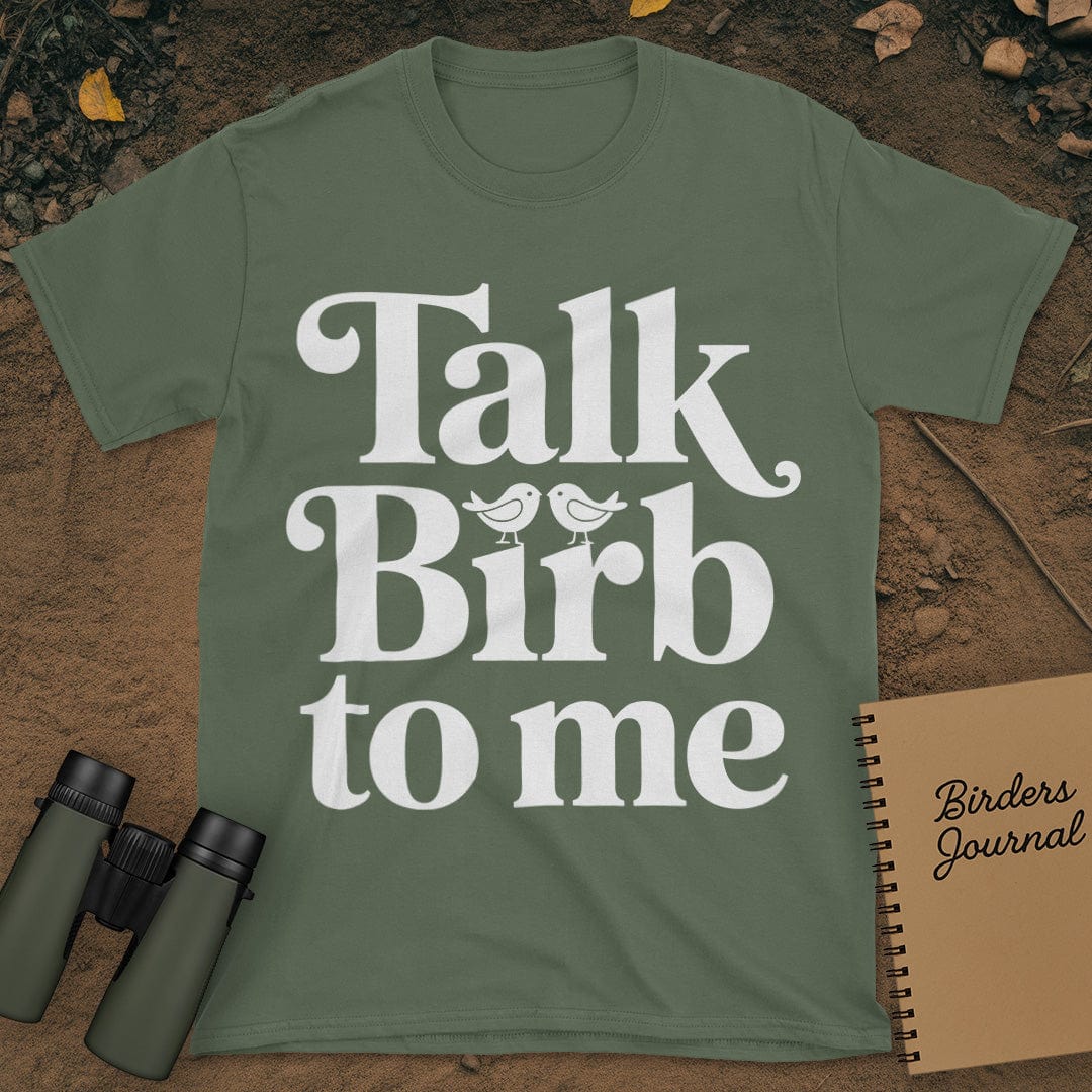 Talk Birb To Me Birdwatching T-Shirt
